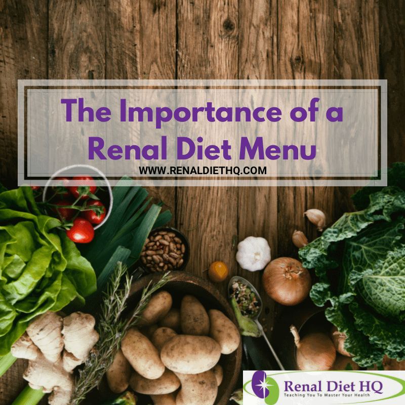 The Importance of a Renal Diet Menu - Renal Diet Menu Headquarters