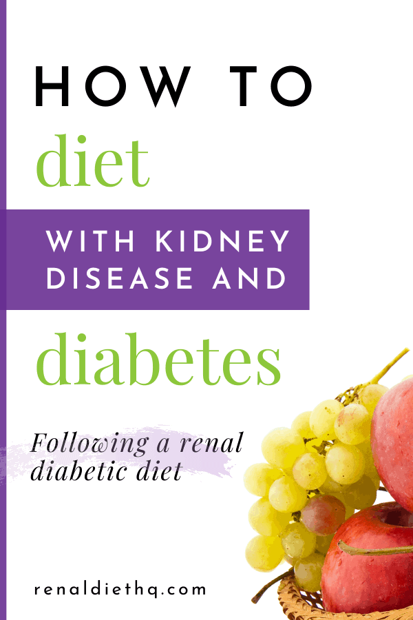 How To Survive With A Renal Diabetic Diet - Renal Diet Menu Headquarters