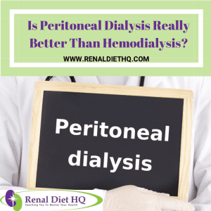 Is Peritoneal Dialysis Really Better Than Hemodialysis?