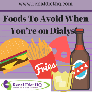 Foods To Avoid When You’re On Dialysis
