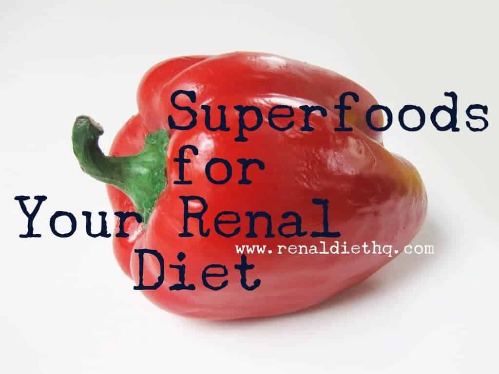 Superfoods for Renal Disease Renal Diet Menu Headquarters