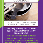 The Kidney Friendly Diet Cookbook: Recipes For A Predialysis Kidney Disease Lifestyle
